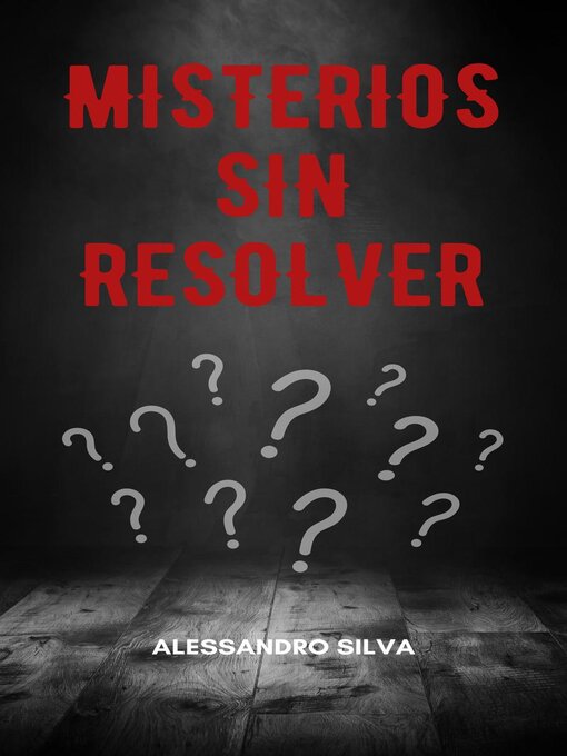Title details for Misterios Sin Resolver by Alessandro Silva - Available